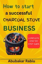 How to start a successful charcoal stove Business