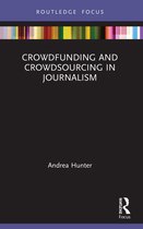 Disruptions- Crowdfunding and Crowdsourcing in Journalism