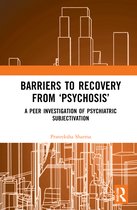 Barriers to Recovery from ‘Psychosis’