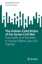 SpringerBriefs in Law-The Hidden Child Brides of the Syrian Civil War