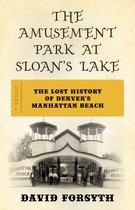 The Amusement Park at Sloan's Lake