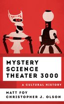 The Cultural History of Television- Mystery Science Theater 3000