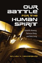 Our Battle for the Human Spirit