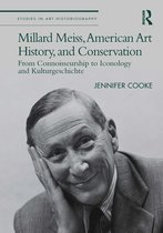 Studies in Art Historiography- Millard Meiss, American Art History, and Conservation
