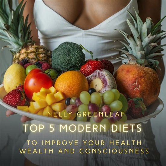 Top 5 Modern Diets to Improve your Health, Wealth, and Consc ... - cover