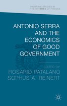 Antonio Serra and the Economics of Good Government