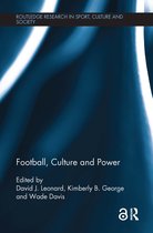 Routledge Research in Sport, Culture and Society- Football, Culture and Power