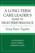 A Long-Term Care Leader’s Guide to High Performance