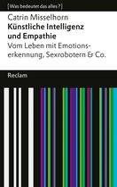 Reclams Universal-Bibliothek - Künstliche Intelligenz und Empathie. Vom Leben mit Emotionserkennung, Sexrobotern & Co.