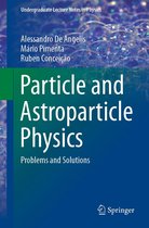 Undergraduate Lecture Notes in Physics - Particle and Astroparticle Physics