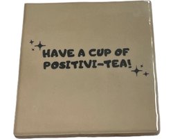 Hippe tegeltje met tekst: Have a cup of positive tea | Beige met charcoal grijs | Gepersonaliseerde cadeau | Hippe Spreuktegel | Nieuwe woning cadeau | Housewarming cadeau | Quote tegeltje met Thee tea