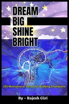 Dream Big, Shine Bright: 101 Motivational Verses for Budding Champions