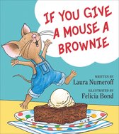 If You Give... - If You Give a Mouse a Brownie