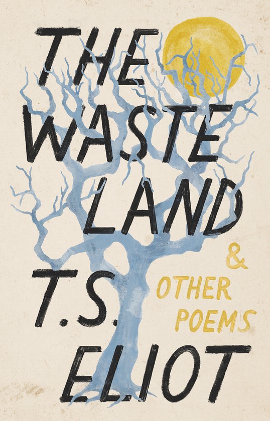 Boek kaft met de tekst 'THE WASTE LAND & OTHER POEMS T.S. ELIOT' in zwarte en gele letters tegen een lichtbruine achtergrond met een blauwe boom en gele maan.