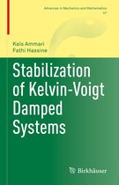 Advances in Mechanics and Mathematics 47 - Stabilization of Kelvin-Voigt Damped Systems