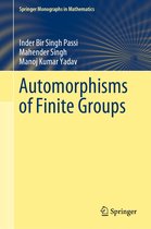 Springer Monographs in Mathematics - Automorphisms of Finite Groups