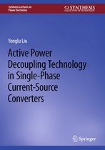 Synthesis Lectures on Power Electronics - Active Power Decoupling Technology in Single-Phase Current-Source Converters
