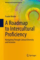 Diversity and Inclusion Research - A Roadmap to Intercultural Proficiency