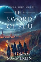 The Armor of Light 1 - The Sword of RE'U