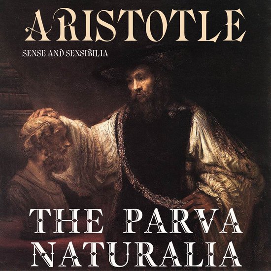 The Parva Naturalia. Sense and Sensibilia - cover