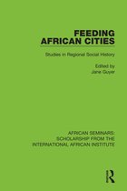 African Seminars: Scholarship from the International African Institute- Feeding African Cities