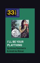 33 1/3 Europe- Bea Palya's I'll Be Your Plaything