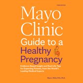 Mayo Clinic Guide to a Healthy Pregnancy, 3rd Edition