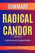 Self-Development Summaries 1 - Summary of Radical Candor: Fully Revised & Updated Edition by Kim Scott