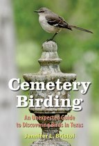 The Texas Experience, Books made possible by Sarah '84 and Mark '77 Philpy- Cemetery Birding
