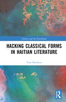 Classics and the Postcolonial- Hacking Classical Forms in Haitian Literature