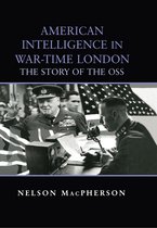 Studies in Intelligence- American Intelligence in War-time London