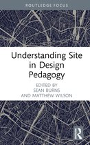 Routledge Focus on Design Pedagogy- Understanding Site in Design Pedagogy