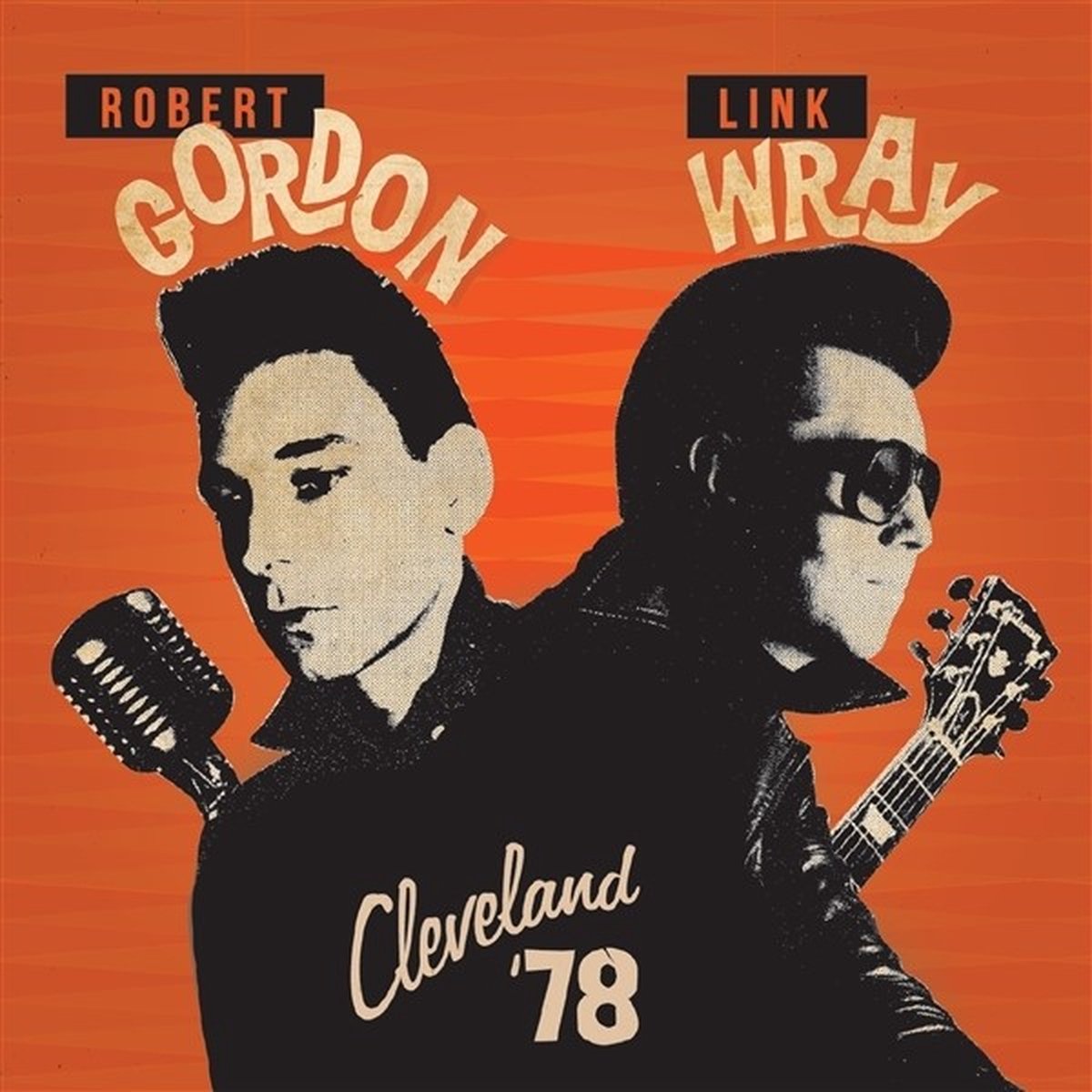 Robert Gordon & Link Wray - Cleveland '78 (LP)