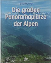 Die grossen Panoramplätze der Alpen