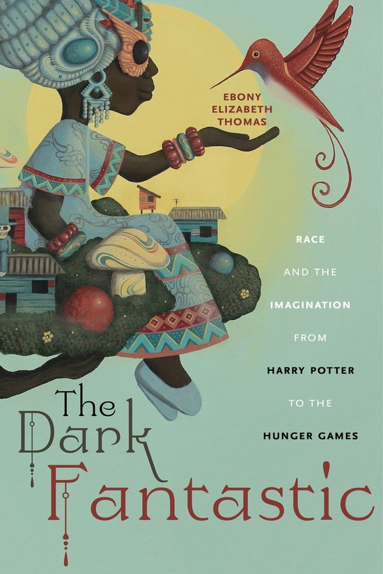 The Dark Fantastic Race and the Imagination from Harry Potter to the Hunger Games 13 Postmillennial Pop