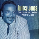 Quincy Jones: This Is How I Feel About Jazz [CD]