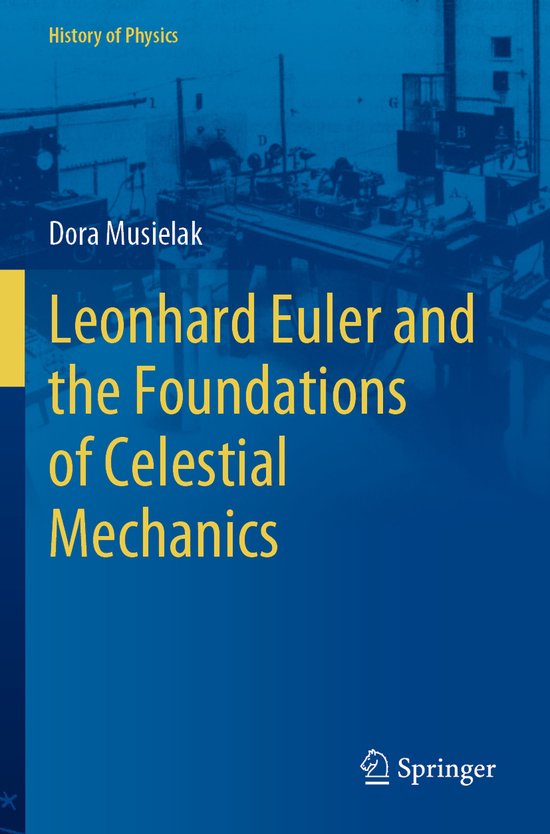 History of Physics- Leonhard Euler and the Foundations of Ce ... - cover