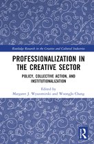 Routledge Research in the Creative and Cultural Industries- Professionalization in the Creative Sector