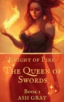 Knight of Fire 1 - The Queen of Swords