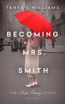 The Smith Family Series 1 - Becoming Mrs. Smith