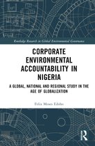 Routledge Research in Global Environmental Governance- Corporate Environmental Accountability in Nigeria