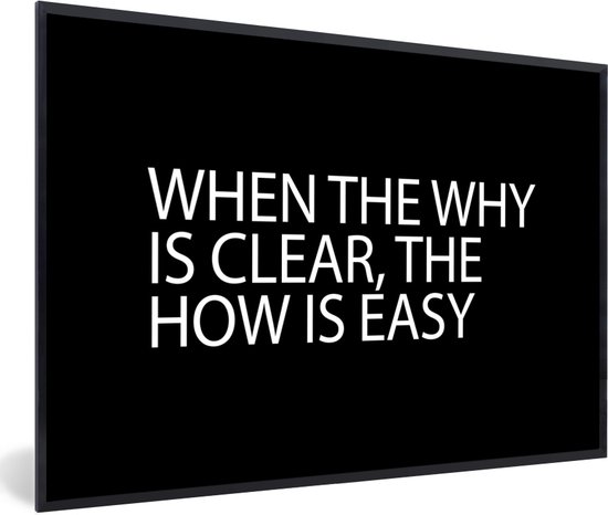 Foto: Fotolijst incl poster leven when the why is clear the how is easy quote daily life quote spreuken 30x20 cm posterlijst