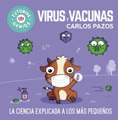 Futuros genios- Virus y vacunas. La ciencia explicada a los más pequeños / Viruses and Vaccines. Science Explained to the Little Ones
