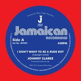 Johnny Clarke - I Dont Want To Be A Rude Boy (7" Vinyl Single)