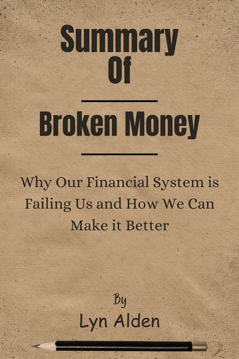 Summary Of Broken Money Why Our Financial System is Failing Us and How We  Can Make it... | bol