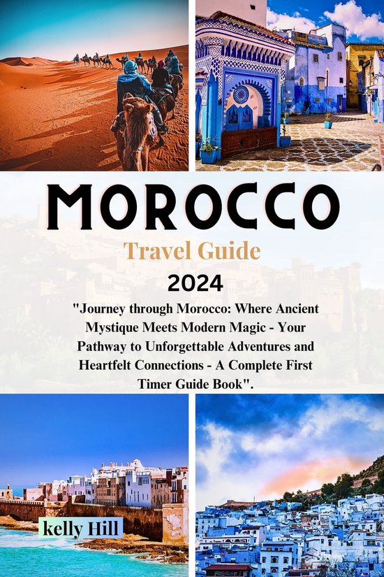Morocco Travel Guide 2024 (ebook), Kelly Hill 1230006822743 Boeken