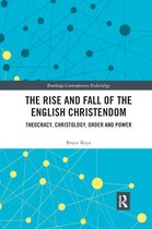 Routledge Contemporary Ecclesiology-The Rise and Fall of the English Christendom