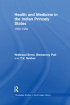 Routledge Studies in South Asian History- Health and Medicine in the Indian Princely States