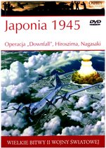 Wielkie Bitwy II Wojny Światowej 48: Japonia 1945 Operacja "Downfall", Hiroszima, Nagasaki [książka]+[DVD]
