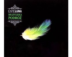 Cafe Luna: Brazylijska Podróż (digipack) (CD)